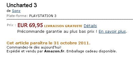 If you want Uncharted 3 so badly you'll buy it not just sight unseen but game unannounced, Amazon.fr has a deal for you.