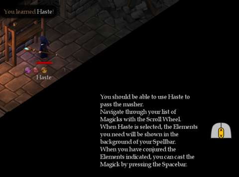 The first Magick, Haste, is probably only useful in this instance in the tutorial. In actual fights, the wizard is sometimes hemmed into a single screen, which reduces the utility of this spell.