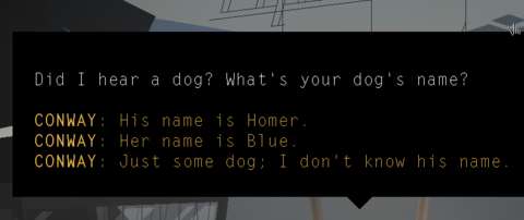 This is the first choice in the game. It likely will not matter; the dog is not a conversationalist.