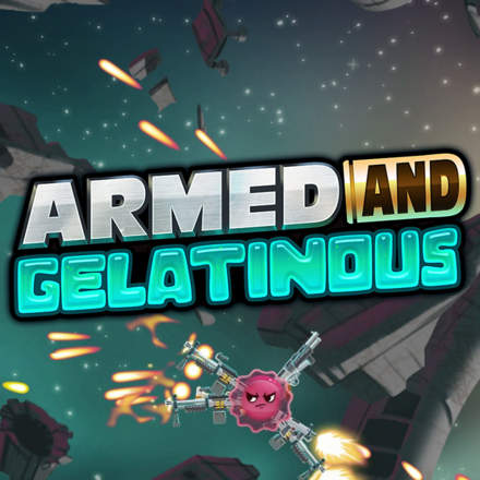 Armed and Gelatinous