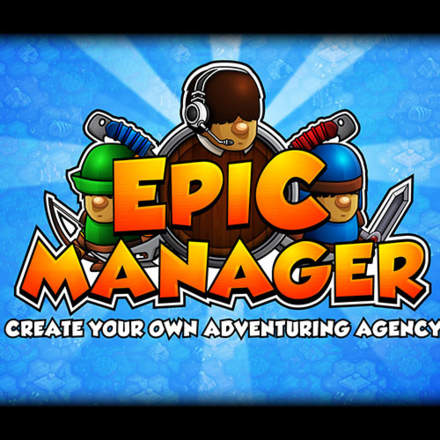 Epic Manager: Create Your Own Adventuring Agency!