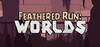 Feathered Run: Worlds
