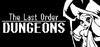 The Last Order: Dungeons