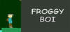 Froggy BOI
