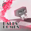 BALLS BOMBS