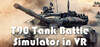 T90 Tank Battle Simulator in VR