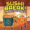 Sushi Break 2 Head to Head