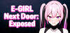E-GIRL Next Door: Exposed