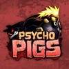 Psycho Pigs