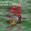 Cazzarion: Whack A Zombie