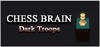 Chess Brain: Dark Troops