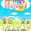 Fruit Factory (2004)