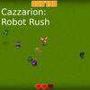 Cazzarion: Robot Rush