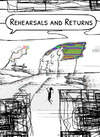 Rehearsals and Returns