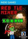 Red Tie Miner Zombie
