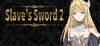 Slave's Sword 2