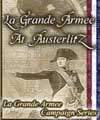 La Grande Armee at Austerlitz