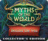 Myths of the World: Behind the Veil