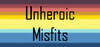 Unheroic Misfits