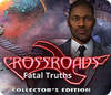 Crossroads: Fatal Truths