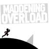 Maddening Overload