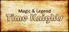 Magic and Legend - Time Knights