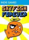 Skyfish Forever