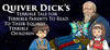 Quiver Dick's Terrible Tale For Terrible Parents To Read To Their Equally Terrible Children