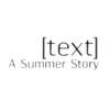 [text] - A Summer Story