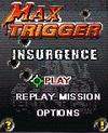 Max Trigger: Insurgence