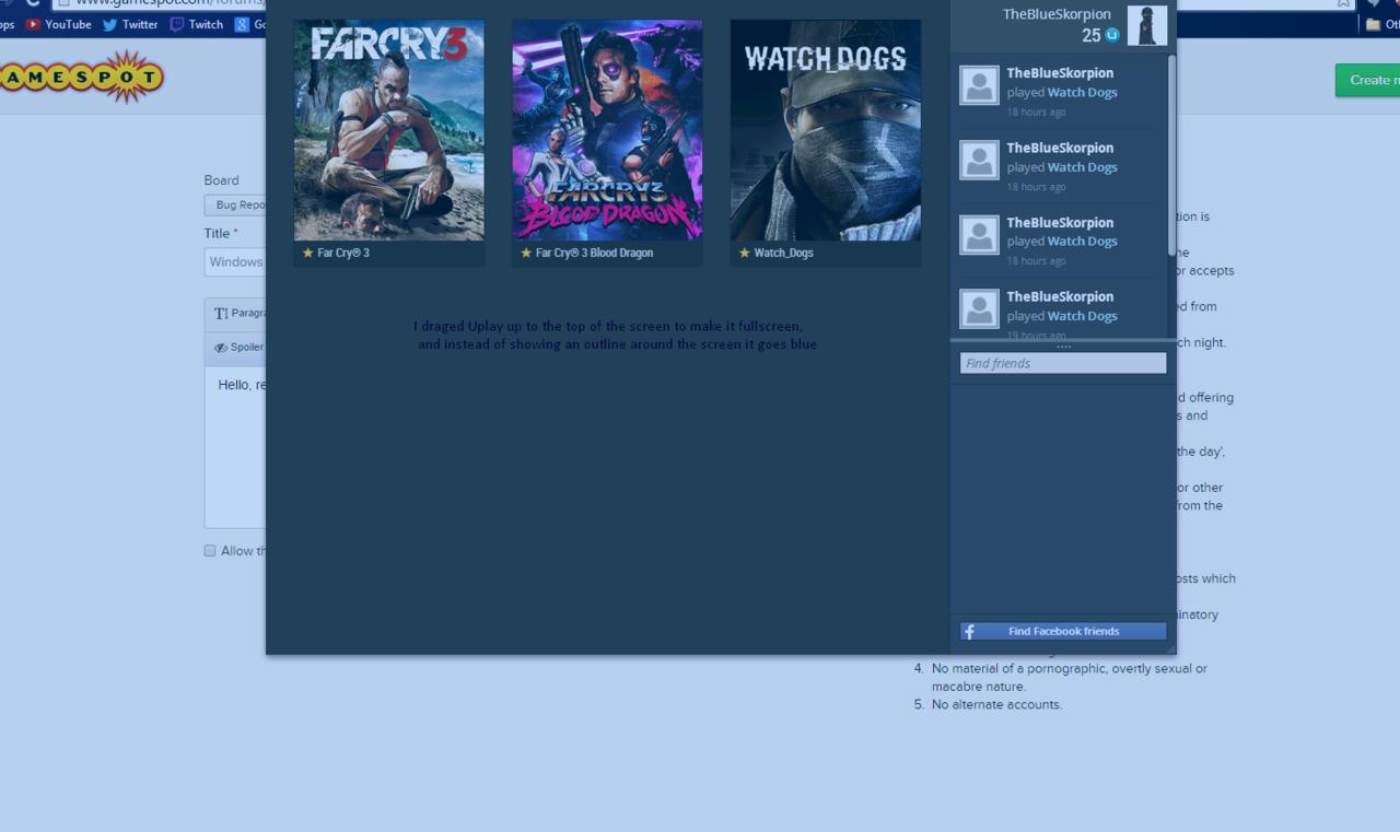 When I tried to make Uplay fullscreen by draging it to the top of the scree, it goes blue...