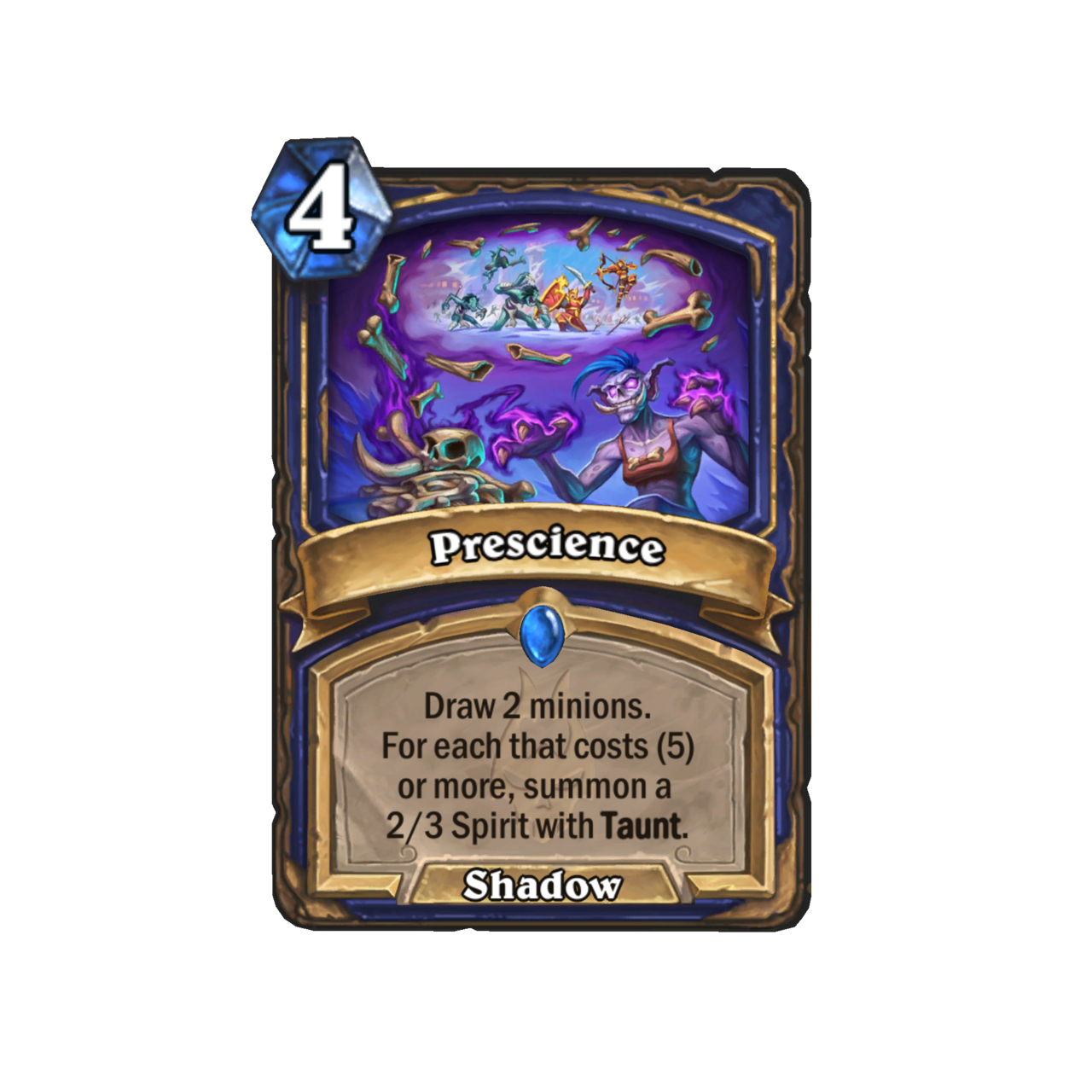 Prescience (4) - Draw 2 minions. For each that costs (5) or more, summon a 2/3 Spirit with Taunt.