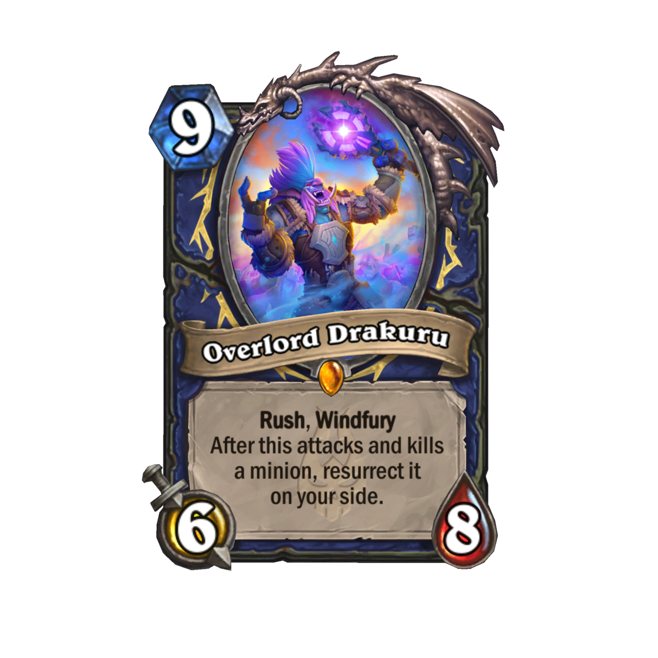 Great Drakuru - Haste, Wind.  After this attack and kill a minion, resurrect it on your side.