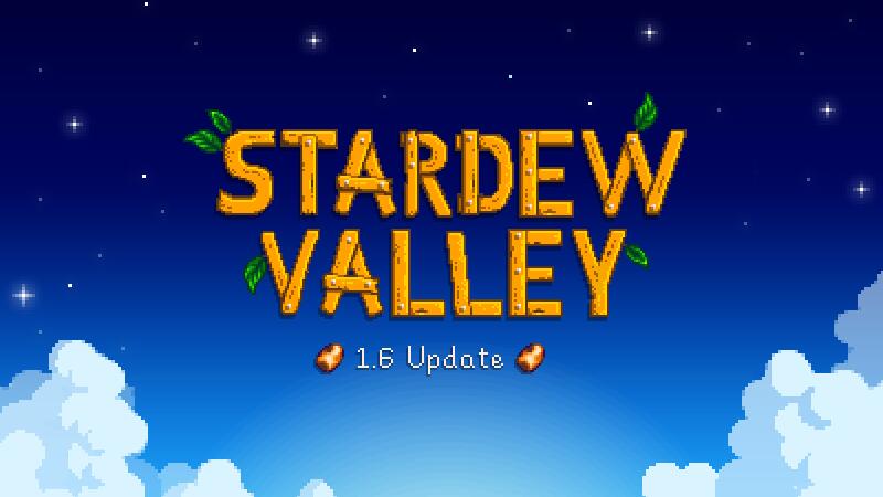 Full Stardew Valley 1.6 patch notes