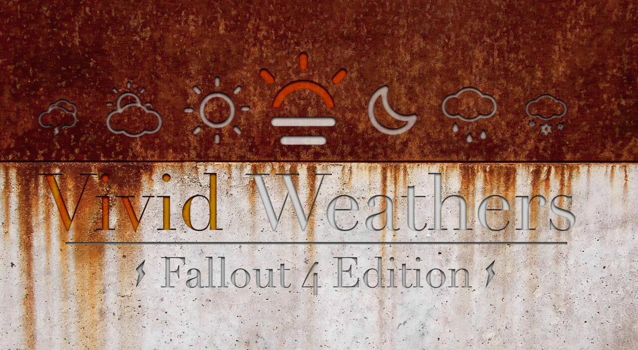 Vivid Weathers  - Fallout 4 Edition