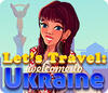 Let&#39;s Travel: Welcome To Ukraine