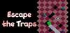 Escape the Traps
