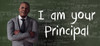 I am Your Principal