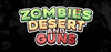 Zombies Desert and Guns