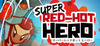 Super Red-Hot Hero