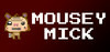 Mousey Mick