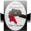 2 Minute Mysteries: The Chase