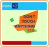 Don't Touch Anything Red