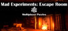 Mad Experiments: Escape Room