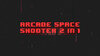 Arcade Space Shooter 2 in 1