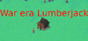 War era Lumberjack