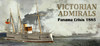 Victorian Admirals Panama Crisis 1885