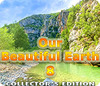 Our Beautiful Earth 8