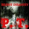 Silent Insanity: P.T.