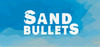 Sand Bullets